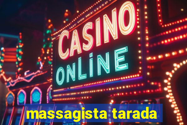 massagista tarada